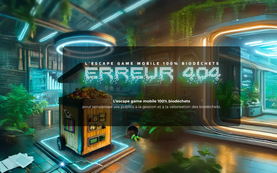 Image d'illustration de Escape Game mobile Biodéchets "Erreur 404" 1/1 - Ouvrir en plein écran